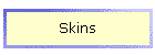 Skins